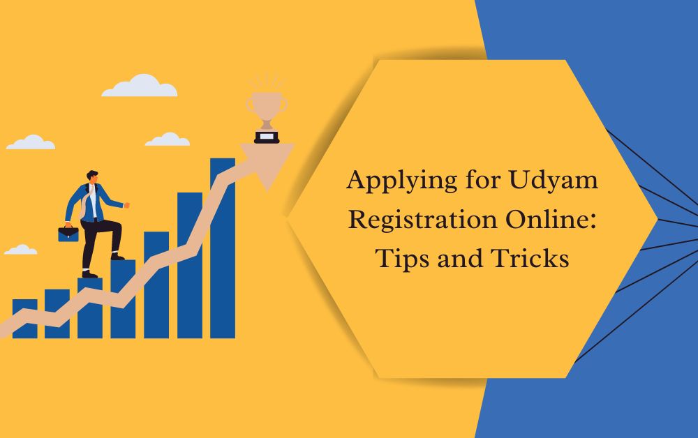 Applying for Udyam Registration Online: Tips and Tricks