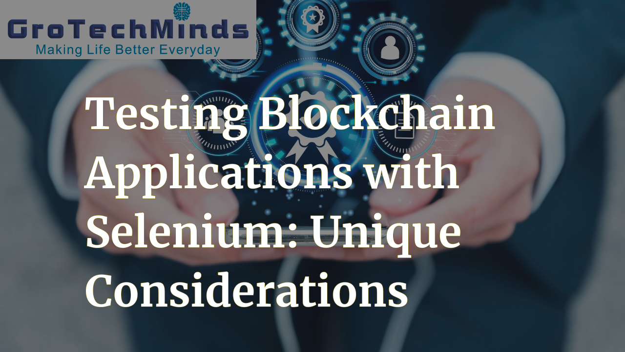 Testing Blockchain Applications with Selenium: Unique Considerations