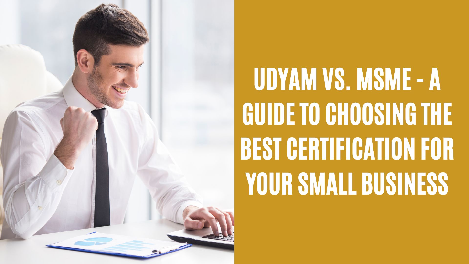 Udyam vs. MSME – A Guide to Choosing the Best Certification for Your Small Business